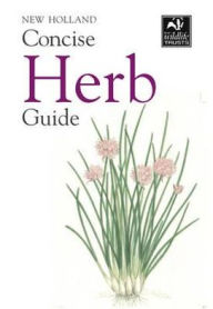 Title: New Holland Concise Herb Guide, Author: 