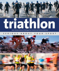 Title: Triathlon: Serious About Your Sport, Author: Adam Dickson