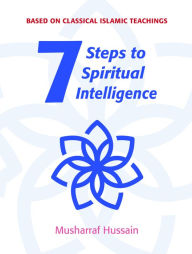 Title: Seven Steps to Spiritual Intelligence, Author: Musharraf Hussain