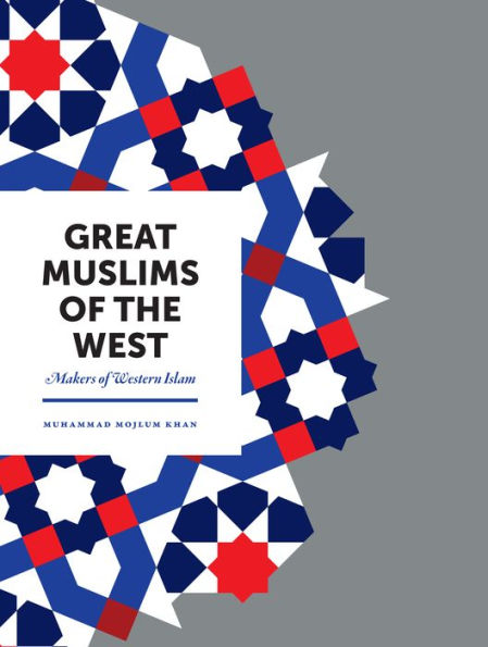 Great Muslims of the West: Makers Western Islam