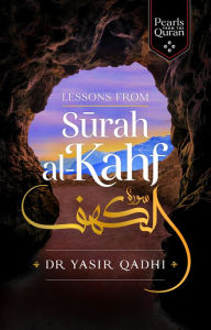 Title: Lessons from Surah al-Kahf, Author: Yasir Qadhi