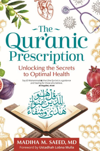 the Qur'anic Prescription: Unlocking Secrets to Optimal Health