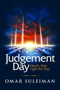 Title: Judgement Day: Deeds That Light the Way, Author: Omar Suleiman