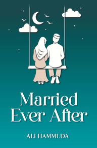 Title: Married Ever After, Author: Ali Hammuda