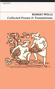 Title: Collected Poems & Translations: Robert Wells, Author: Robert Wells