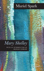 Mary Shelley: A Biography