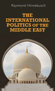 Title: The International Politics of the Middle East, Author: Raymond Hinnebusch