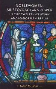 Title: Noblewomen, aristocracy and power in the twelfth-century Anglo-Norman realm, Author: Susan M. Johns