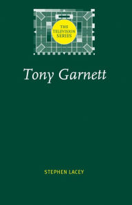 Title: Tony Garnett, Author: Stephen Lacey