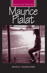 Title: Maurice Pialat, Author: Marja Warehime