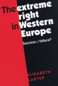 Title: The extreme Right in Western Europe: Success or failure?, Author: Elisabeth Carter