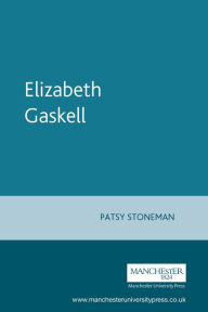 Title: Elizabeth Gaskell, Author: Patsy Stoneman