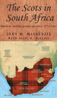 The Scots in South Africa: Ethnicity, identity, gender and race, 1772-1914