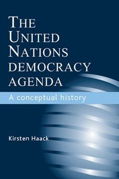 The United Nations Democracy Agenda: A conceptual history