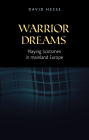 Warrior dreams: Playing Scotsmen in mainland Europe