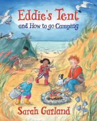 Title: Eddie's Tent: and How to Go Camping, Author: Sarah Garland