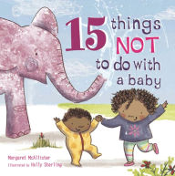 Title: 15 Things Not to Do with a Baby, Author: Margaret McAllister Dr