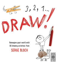 Download ebook for iphone 3g 3, 2, 1, Draw!: Reimagine your world with 50 drawing activities from Serge Bloch by Serge Bloch