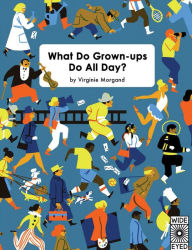 Title: What Do Grown-ups Do All Day?, Author: Virginie Morgand