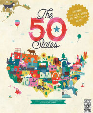 Title: The 50 States: Explore the U.S.A. with 50 Fact-Filled Maps! (B&N Exclusive Edition), Author: Gabrielle Balkan