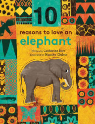 Title: 10 Reasons to Love an... Elephant, Author: Catherine Barr