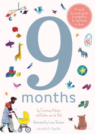 Title: 9 Months: A month by month guide to pregnancy for the family to share, Author: Lizzy Stewart