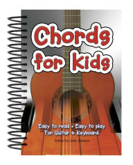 Title: Chords For Kids: Easy to Read, Easy to Play, For Guitar & Keyboard, Author: Jake Jackson