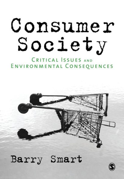 Consumer Society: Critical Issues & Environmental Consequences / Edition 1