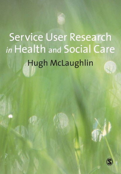 Service User Research in Health and Social Care / Edition 1