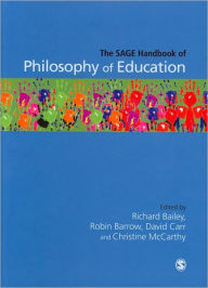 Title: The SAGE Handbook of Philosophy of Education / Edition 1, Author: Richard Bailey