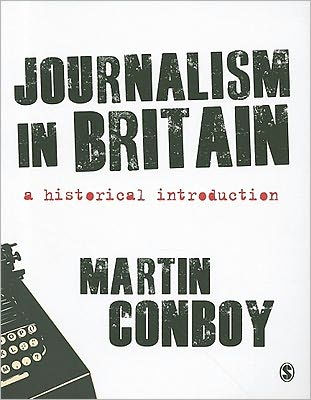 Journalism in Britain: A Historical Introduction / Edition 1