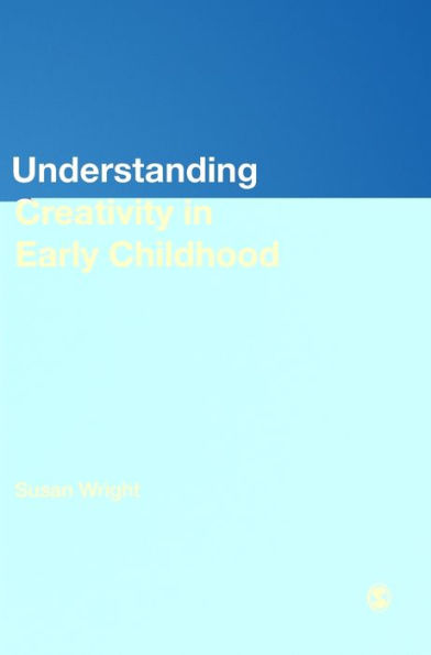 Understanding Creativity in Early Childhood: Meaning-Making and Children's Drawing