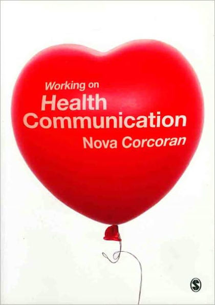 Working on Health Communication / Edition 1