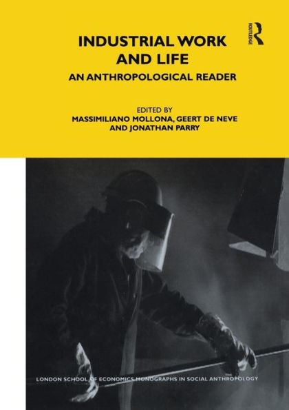 Industrial Work and Life: An Anthropological Reader / Edition 1