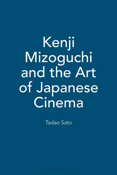 Kenji Mizoguchi and the Art of Japanese Cinema