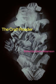 Title: The Craft Reader, Author: Glenn Adamson