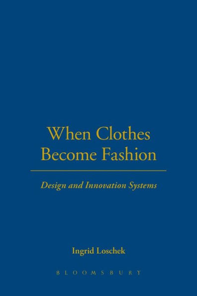 When Clothes Become Fashion: Design and Innovation Systems