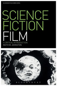 Title: Science Fiction Film: A Critical Introduction, Author: Keith M. Johnston