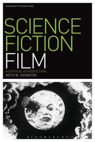 Title: Science Fiction Film: A Critical Introduction, Author: Keith M. Johnston