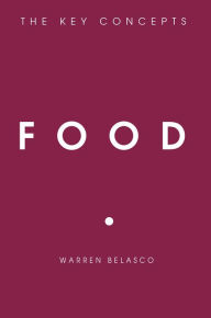 Title: Food: The Key Concepts, Author: Warren  Belasco