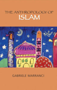 Title: The Anthropology of Islam, Author: Gabriele Marranci