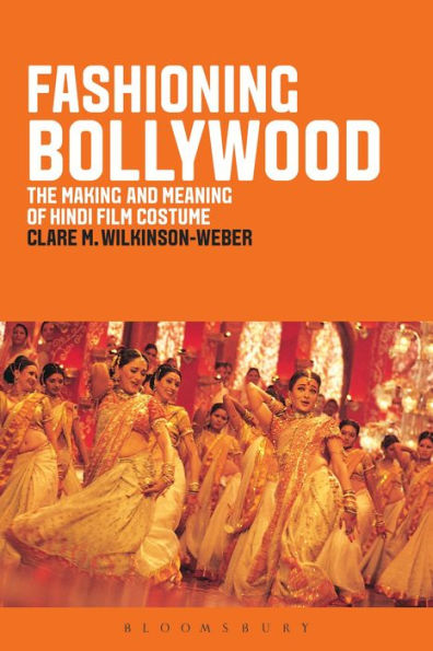 Fashioning Bollywood: The Making and Meaning of Hindi Film Costume / Edition 1