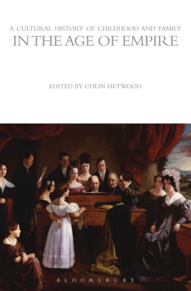 A Cultural History of Childhood and Family in the Age of Empire / Edition 1