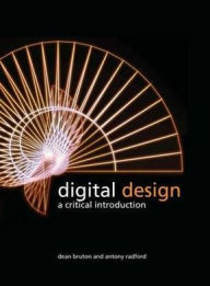 Title: Digital Design: A Critical Introduction, Author: Dean Bruton