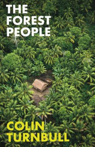 Title: The Forest People, Author: Colin M Turnbull