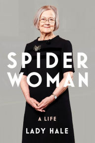 Title: Spider Woman: A Life - by the former President of the Supreme Court, Author: Lady Brenda Hale