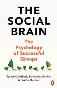 Title: The Social Brain: The Psychology of Successful Groups, Author: Tracey Camilleri