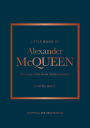 The Little Book of Alexander McQueen: The story of the iconic brand