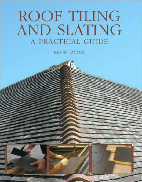 Roof Tiling and Slating: A Practical Guide