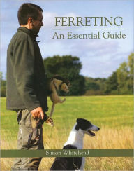 Title: Ferreting: An Essential Guide, Author: Simon Whitehead